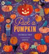 Pick a Pumpkin: Told in gentle rhyme and featuring pumpkin carving, trick-or-treating and lots more spooky delights, perfect for children aged 3+