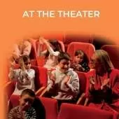 At the Theater: A Story of Friendship, Courage, and the Joy of New Experiences