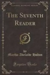 The Seventh Reader (Classic Reprint)