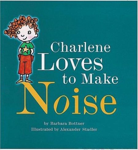 Charlene Loves to Make Noise