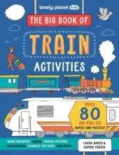 Lonely Planet Kids The Big Book of Train Activities: Over 80 Fantastically Fun Rail Themed Challenges | Puzzles, Mazes, Wordsearches & More | Fits in Your Backpack