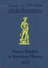 Camps and Firesides of the Revolution