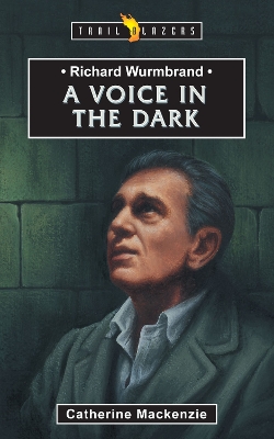 Richard Wurmbrand: A Voice in the Dark