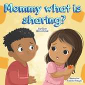 Mommy, What is Sharing?