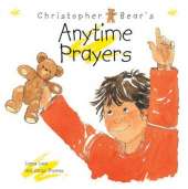 Christopher Bear's Anytime Prayers