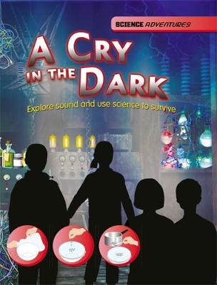 A Cry in the Dark - Explore sound and use science to survive