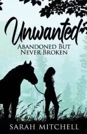 Unwanted: Abandoned But Never Broken