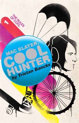 Mac Slater Coolhunter 1: The Rules of Cool