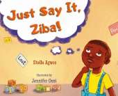 Just Say It, Ziba!