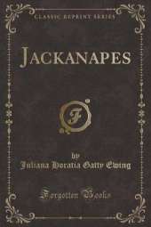 Jackanapes (Classic Reprint)