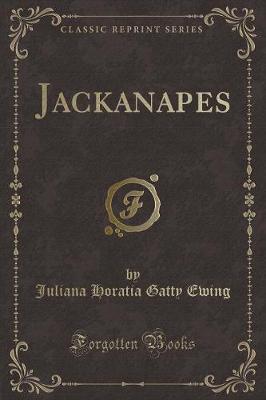 Jackanapes (Classic Reprint)
