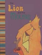 The Lion and the Mouse: A Retelling of Aesop's Fable