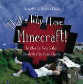 That's Why I Love Minecraft: An Unofficial Illustrated Minecraft Poem