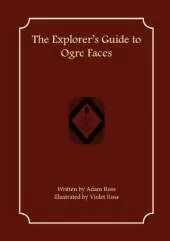 The Explorer's Guide to Ogre Faces