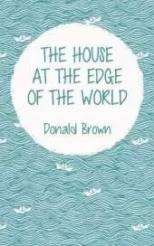 The House at the Edge of the World