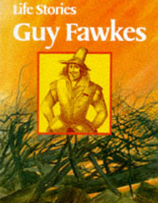 Life Stories: Guy Fawkes