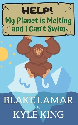 Help! My Planet is Melting and I Can't Swim