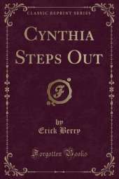 Cynthia Steps Out (Classic Reprint)