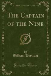 The Captain of the Nine (Classic Reprint)