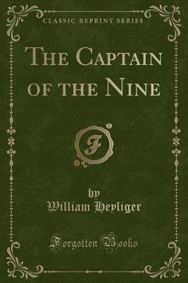 The Captain of the Nine (Classic Reprint)