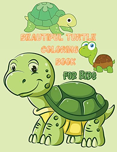 Beautiful Turtle Coloring Book for Kids: Over 50 Fun Coloring and Activity Pages with Cute Turtles and More! for Kids, Toddlers and Preschoolers
