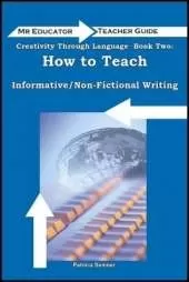 Creativity Through Language 2: How to Teach Informative/Non-Fiction Writing