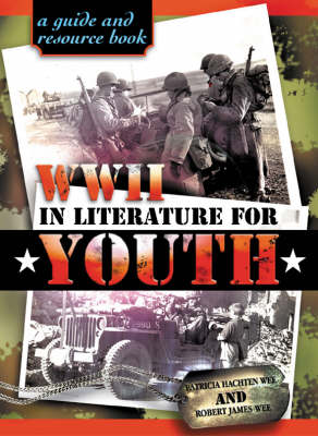 World War II in Literature for Youth: A Guide and Resource Book