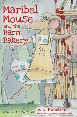 Maribel Mouse: (and the Barn Bakery)