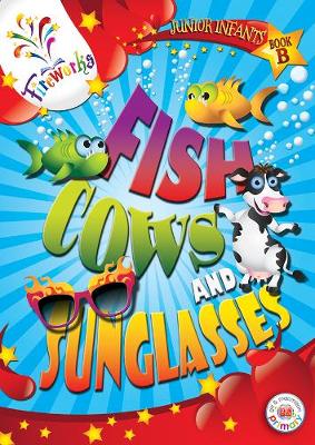 Fish, Cows and Sunglasses Junior Infants Book B