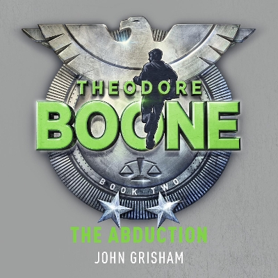 Theodore Boone: The Abduction: Theodore Boone 2