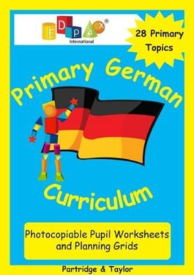 Primary German Curriculum Photocopiable Pupil Worksheets and Planning Grids