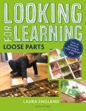 Looking for Learning: Loose Parts: Creative ideas for incorporating loose parts into all child-led play