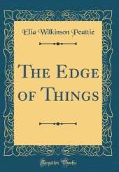 The Edge of Things (Classic Reprint)