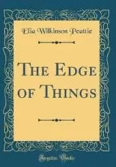 The Edge of Things (Classic Reprint)