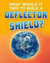 What Would It Take to Build a Deflector Shield?