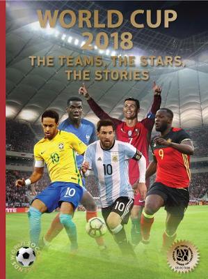 World Cup 2018: Teams, Stars & Stories: World Soccer Legends