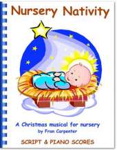 Nursery Nativity: Children's Christmas Musical Nativity Play, Complete Performance Pack: Script, Piano Scores & CD