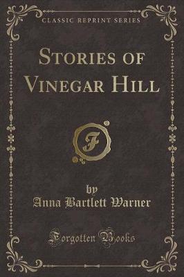Stories of Vinegar Hill (Classic Reprint)
