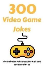 300 Video Game Jokes: The Ultimate Joke Book for Kids and Teens (Vol 1 + 2)
