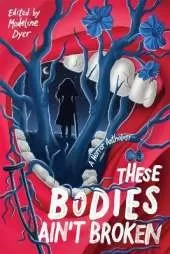 These Bodies Ain’t Broken