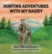 Hunting Adventures With My Daddy