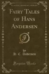 Fairy Tales of Hans Andersen (Classic Reprint)