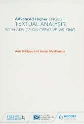 Advanced Higher English: Textual Analysis (with Advice on Creative Writing)