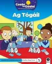 COSÁN NA GEALAÍ Ag Tógáil: Senior Infants Fiction Reader 5