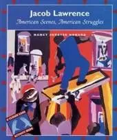 Jacob Lawrence: American Scenes, American Struggles