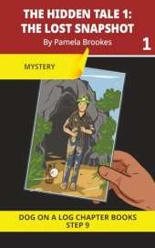 The Hidden Tale 1. The Lost Snapshot: Decodable Chapter Book Series for Students Learning to Read. For Developing Readers and Students with Dyslexia. (Step 9-Vowel Digraphs-ai, ay, ea, ee, ie, oa, oe. Advancing Two-Syllable Words)
