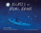 Secrets of Being Brave