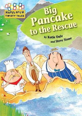 Hopscotch Twisty Tales: Big Pancake to the Rescue