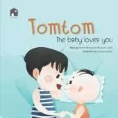 Tomtom: The baby loves you
