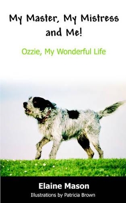 My Master, My Mistress and Me!: Ozzie, My Wonderful Life